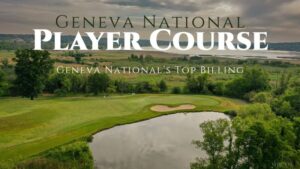 Geneva National - The Player Course